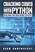 Cracking Codes with Python An Introduction To Building And Damaging Ciphers