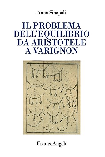 Il problema dell’equilibrio da Aristotele a Varignon (Italian Edition)