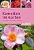 Kamelien. Gartensorten auswählen, pflanzen, pflegen. by Helga Urban