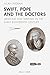 Swift, Pope and the Doctors...