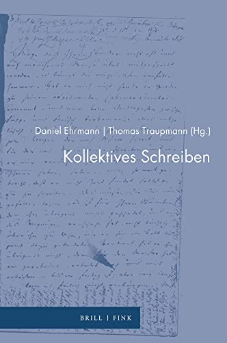 Kollektives Schreiben (Zur Genealogie Des Schreibens, 28) (German Edition)