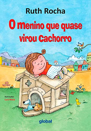 O Menino Que Quase Virou Cachorro (Portuguese Edition)