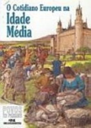 O Cotidiano Europeu Na Idade Media (Paperback)