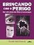 Brincando com o Perigo. Um Mistério de Cléo e Levesque by Norah McClintock