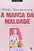 Marca da Maldade, A