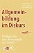 Allgemeinbildung im Diskurs