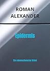 Epidermis: Ein rabenschwarzer Krimi