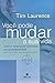 Você Pode Mudar a Sua Vida by Tim Laurence