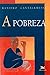 A Pobreza