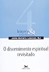 O Discernimento Espiritual Revisitado O Discernimento Espiritual Revisitado
