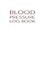 Blood Pressure Log Book by Julian Lim