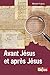 Avant Jésus et après Jésus - nouveaux regards sur les origine... by Michel Valois
