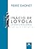 Inácio de Loyola. Lenda e R...