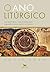 O Ano Liturgico: Sua histór...