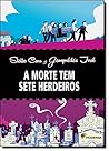A Morte Tem Sete ...
