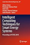Intelligent Computing Techniques for Smart Energy Systems: Proceedings of ICTSES 2018 (Lecture Notes in Electrical Engineering, 607)