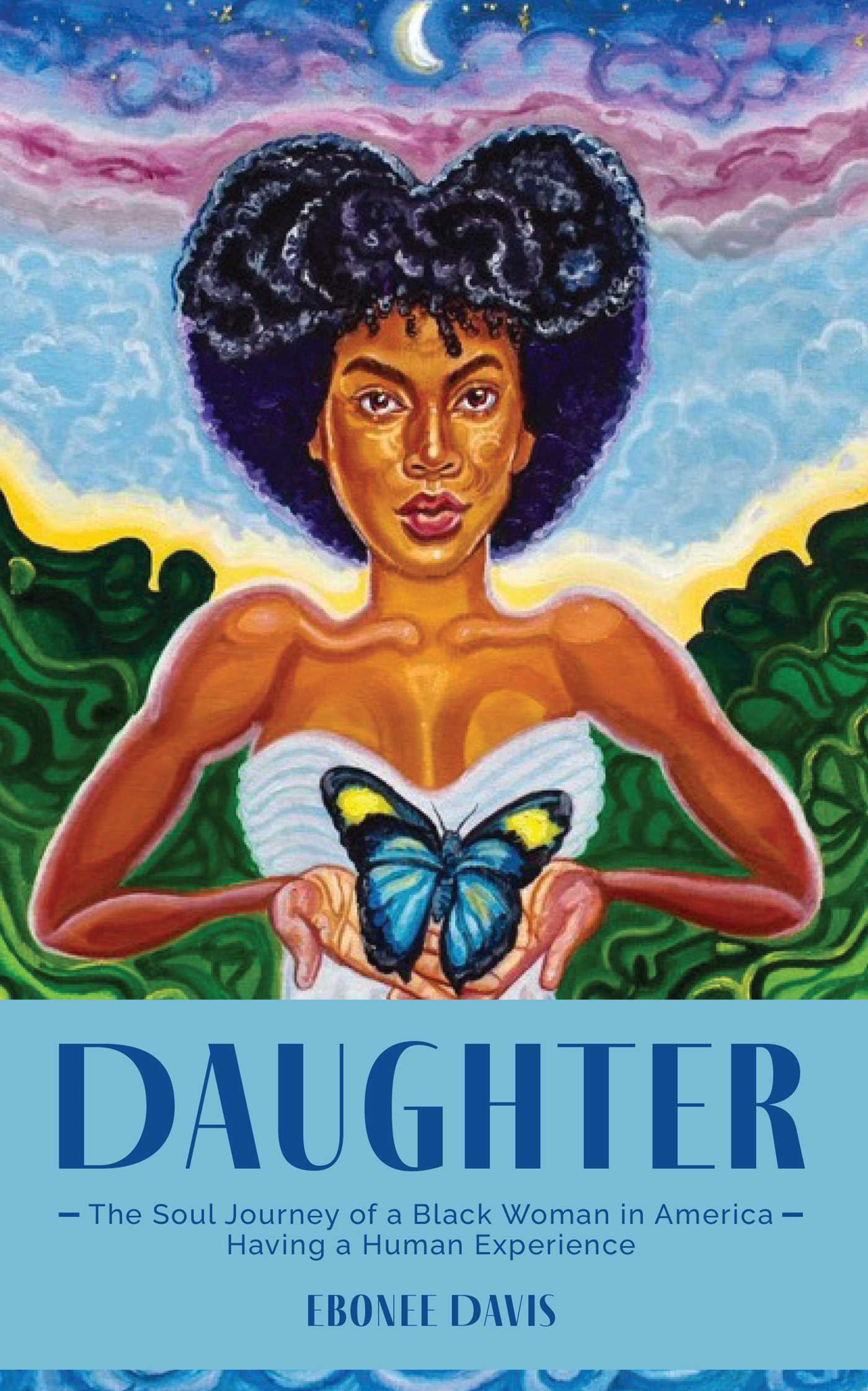 Daughter: The Soul Journey of a Black Woman in America Having a Human Experience (Paperback)