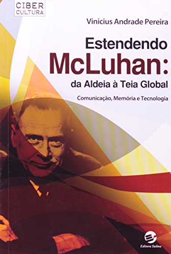 Estendendo Mcluhan: da Aldeia à Teia Global (Paperback)