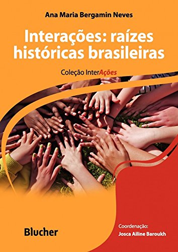 Interações: Raízes históricas brasileiras (Em Portugues do Brasil)