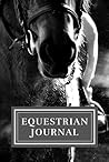 Equestrian Journal: Lined Equestrian Notebook