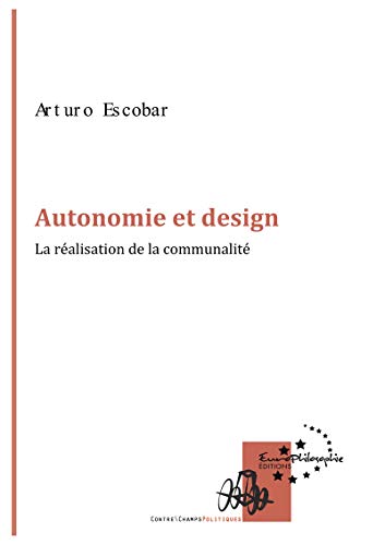 Autonomie et design: La réalisation de la communalité (ContreChamps) (French Edition)