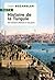 Histoire de la Turquie: DE L'EMPIRE OTTOMAN À NOS JOURS