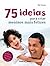75 IDEIAS PARA CRIAR MENINOS MAIS FELIZES by Ed Avis