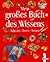 Mein großes Buch des Wissens. Schauen - Lesen - Lernen.