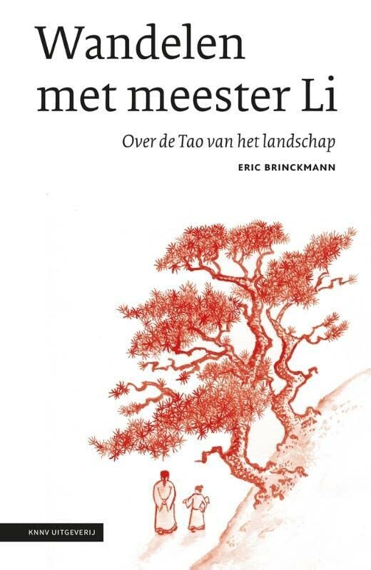 Wandelen met meester Li: over de Tao van het landschap (Dutch Edition)