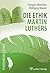 Die Ethik Martin Luthers