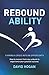 Rebound Ability: Turning A ...
