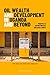 Oil Wealth and Development in Uganda and Beyond: Prospects, Opportunities and Challenges