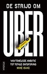 De strijd om Uber: Van tomeloze ambitie tot totale ontsporing (Dutch Edition)