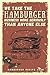 We Take The Hamburger Business More Seriously Than Anyone Els... by BSM HM. Publisher