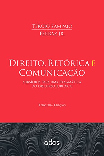 Direito, Retorica e Comunicacao: Subsidios Para Uma Pragmatica do Discurso Juridico (Paperback)