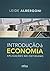 Introdução à Economia. Aplicações no Cotidiano