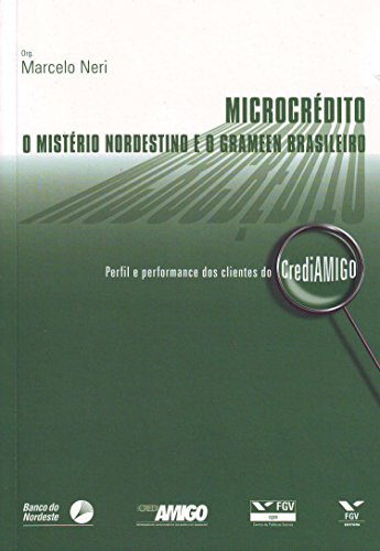 Microcrédito O Mistério Nordestino E O Grameen Brasileiro (Paperback)