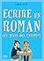 ÉCRIRE UN ROMAN