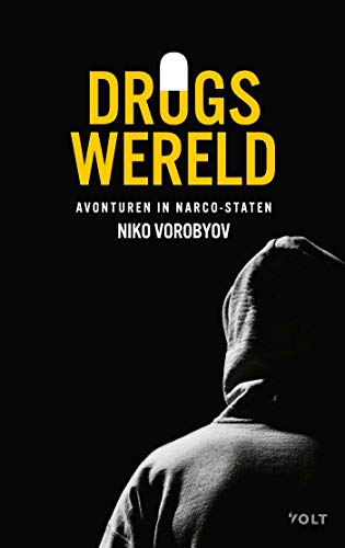 Drugswereld: Avonturen in narco-staten (Dutch Edition)