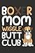 Boxer Mom Wiggle Butt Club ...