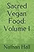 Sacred Vegan Food-Volume 1