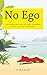 No ego