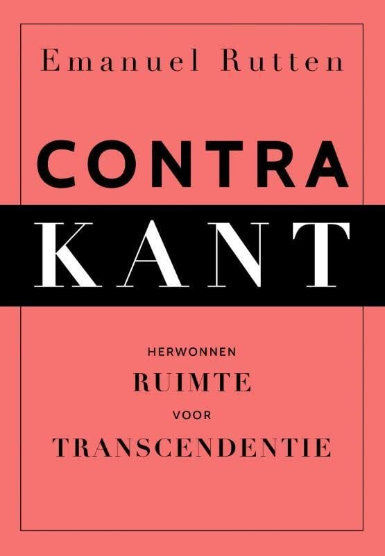 Contra Kant: Herwonnen ruimte voor transcendentie (Paperback)