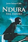 Ndura. Fiul pădurii.