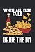 When All Else Fails Bribe T...