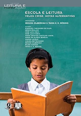 Escola E Leitura. Velha Crise, Novas Alternativas (Em Portuguese do Brasil)