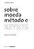 Sobre Moeda Metodo e Keynes...