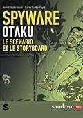 Spyware - Otaku: Le scenario et le storyboard