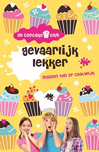Gevaarlijk lekker (De Cupcakeclub #4)