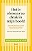 Zorgen voor jezelf Het is alsmaar zo druk in mijn hoofd by Bas van Heycop ten Ham